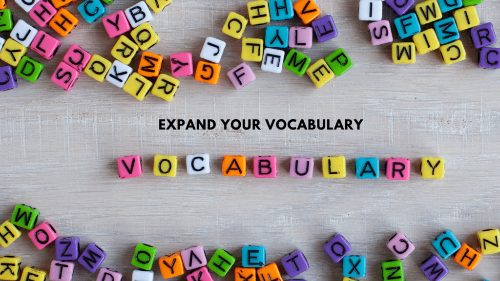 How to Expand Your Vocabulary