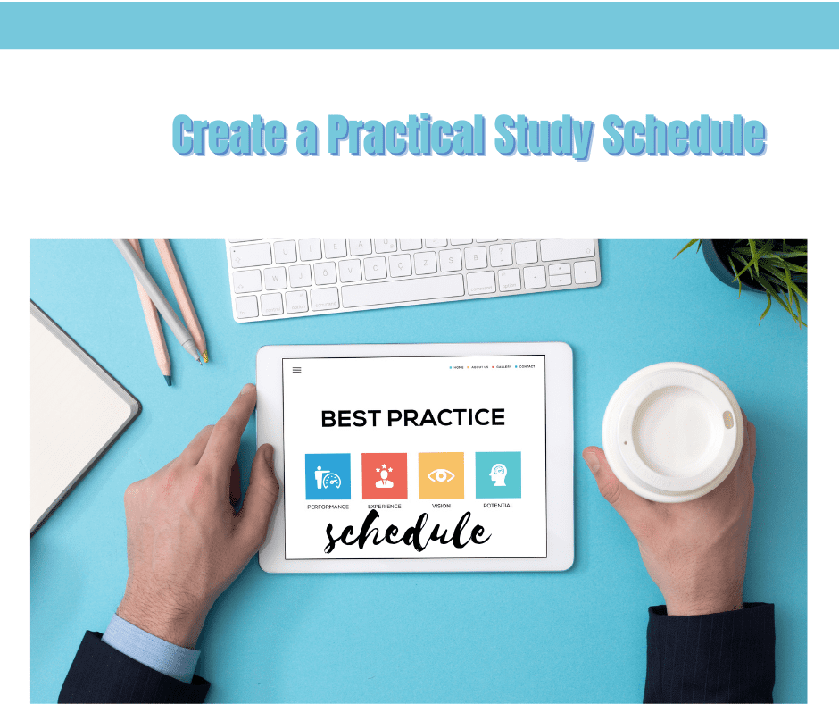 Create a Practical Study Schedule: