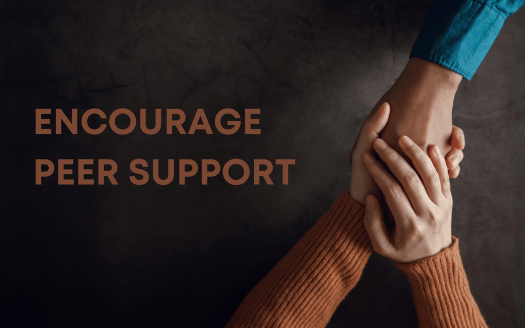 Encourage Peer Support