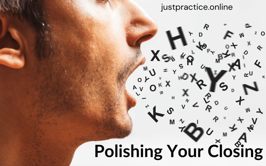 Polishing Your Closing